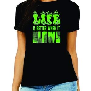 Life is better when it glows" Glow and blacklight " T-shirt